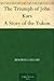 The Triumph of John Kars A Story of the Yukon