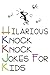 Hilarious Knock Knock Jokes...