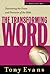 The Transforming Word: Discovering the Power and Provision of the Bible (Understanding God Series)