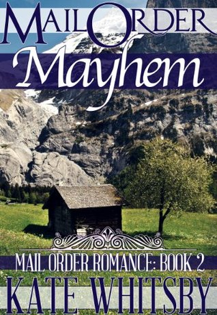Mail Order Mayhem (Mail Order Romance, #2)