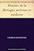 Histoire de la Bretagne ancienne et moderne (French Edition)