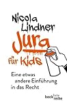 Jura für Kids: Eine etwas andere Einführung in das Recht (Beck'sche Reihe)
