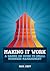 Making It Work. A hands on guide to small business management by Paul Choy