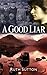 A Good Liar (Between the Mountains and the Sea Book 1)