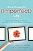 It's A Wonderful Imperfect Life: Daily Encouragement for Women Who Strive Too Hard to Make It Just Right