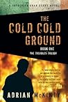 The Cold Cold Ground by Adrian McKinty