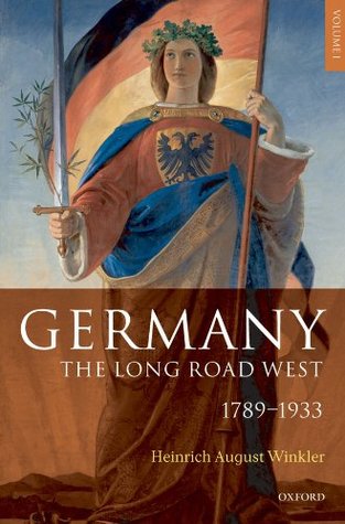 Germany: The Long Road West: Volume 1: 1789-1933 (Kindle Edition)