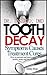Tooth Decay: Symptoms, Causes, Treatment and Cures-How to prevent and treat cavities in babies, teens and the elderly