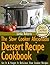 Slow Cooker Dessert - The Slow Cooker Aficionado Dessert Recipe Cookbook (The Slow Cooker Aficionado Recipe Cookbooks 3)