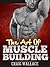The Art Of Muscle Building