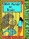 Blue Murder at Kudu: A Very British Murder Mystery Novel Set in Africa