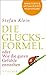 Die Glücksformel by Stefan Klein