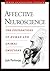 Affective Neuroscience: The Foundations of Human and Animal Emotions (Series in Affective Science)