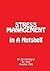 STRESS MANAGEMENT In A Nuts...