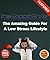 Stress Management Made Easy - The Amazing Guide For A Low Stress Lifestyle