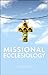 Missional Ecclesiology by A. Blake White
