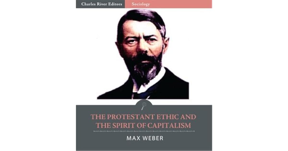 Max Weber The Protestant Ethic And The Spirit Of Capitalism www.goodreads.com