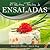 27 Recetas Fáciles de Ensaladas (Recetas Fáciles: Aperitivos y Ensaladas nº 2) (Spanish Edition)