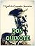 Don Quixote by Miguel de Cervantes Saavedra