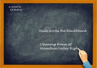 NAILS ACROSS THE BLACKBOARD: Housecleaning at Mountain Valley High