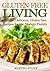 Gluten-free Living: Simple, Delicious, Gluten-free Recipes for the Modern Family