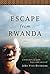 Escape from Rwanda by John Yves Bizimana