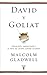 David y Goliat. Desvalidos, inadaptados y el arte de luchar c... by Malcolm Gladwell