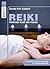 Reiki: Heilende Kraft der Hände (German Edition)
