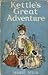 Kettle's Great Adventure by Marie Muir