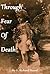 Through Fear Of Death by G. Richard Hoard