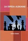 La difesa Alekhine (Italian Edition) La difesa Alekhine (Italian Edition)
