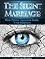 The Silent Marriage: How Passive Aggression Steals Your Happiness; The Complete Guide to Passive Aggression Book 5