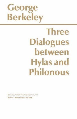 Three Dialogues Between Hylas and Philonous (Hackett Classics)