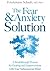 The Fear and Anxiety Solution by Friedemann Schaub