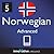 Learn Norwegian - Level 5: Advanced: Volume 1 (Innovative Language Series - Learn Norwegian from Absolute Beginner to Advanced)