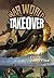 Takeover (War World, #10)