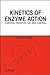 Kinetics of Enzyme Action: Essential Principles for Drug Hunters
