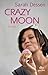 Crazy Moon by Sarah Dessen