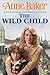 The Wild Child by Anne Baker