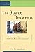 The Space Between: A Christian Engagement with the Built Environment (Cultural Exegesis)
