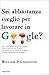 Sei abbastanza sveglio per lavorare in Google?