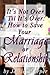 It's Not Over 'Til It's Over: How to Save Your Marriage or Relationship