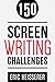 150 Screenwriting Challenges