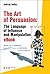 The Art of Persuasion: The Language of Influence and Manipulation