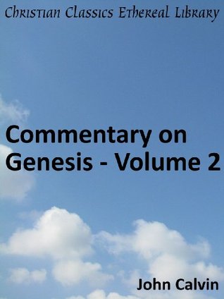 Commentary on Genesis - Volume 2 - Enhanced Version (Calvin's Commentaries)