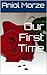Our First Time