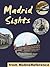 Madrid Sights 2012: a travel guide to the top 30 attractions in Madrid, Spain (Mobi Sights)