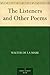 The Listeners and Other Poems by Walter de la Mare The Listeners and Other Poems by Walter de la Mare