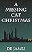 A Missing Cat Christmas by De James