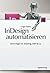 InDesign automatisieren: Keine Angst vor Skripting, GREP & Co. (German Edition)